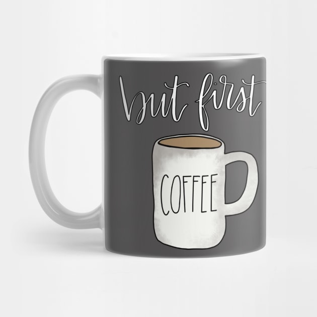 But First Coffee by Hannah’s Hand Lettering